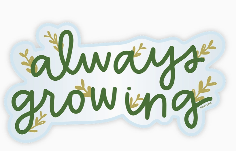 Always Growing Decal