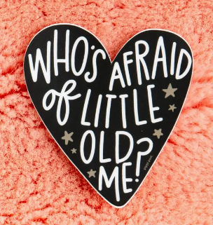 Who's Afraid of Little Old Me? Decal